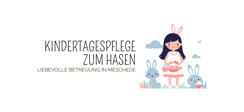 Kindertagespflege zum Hasen -  Kindertagespflege zum Hasen -